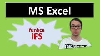 Excel: IFS (funkce KDYŽ s více podmínkami)