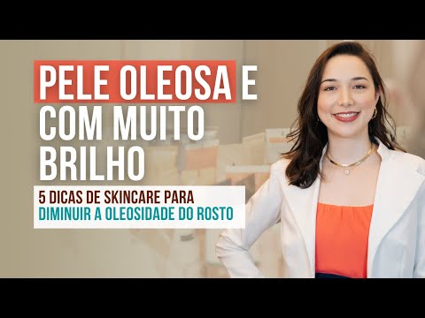 , title : 'PELE OLEOSA SKIN CARE: 5 Passos para CONTROLAR BRILHO DA PELE e a OLEOSIDADE  do rosto'