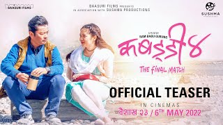 KABADDI 4 THE FINAL MATCH | TEASER New Nepali Movie 2022 | Dayahang, Saugat, Miruna, Buddi, Bijay
