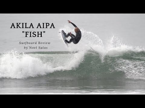 Akila Aipa "5'3 Fish" Surfboard Review by Noel Salas Ep 80