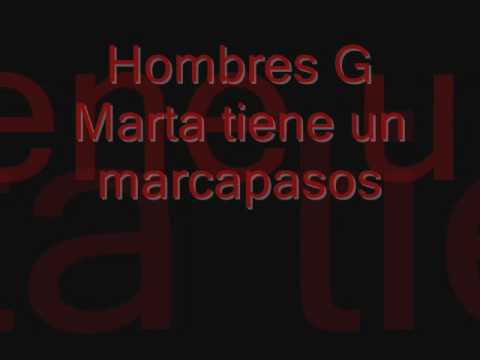 Hombres G - Marta tiene un marcapasos (con letra)