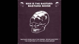 Man Is The Bastard: Bastard Noise - Bastard Noise Hails The Finnish Sound Masters