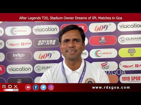 After Legends T20 Success, Kamla Prasad Yadav Eyes Stadium Expansion, IPL Matches in Goa