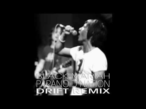 BLACK MARIAH - Paranoid Nation (Drift remix)