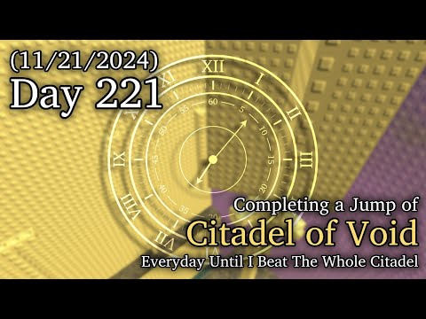 (Day 221) Completing a Jump of Citadel of Void Everyday Until I Beat The Whole Citadel