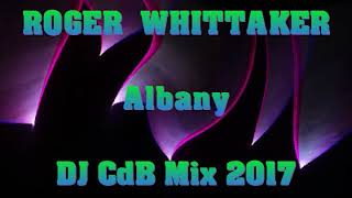 Roger Whittaker - Albany (DJ CdB Mix 2017)