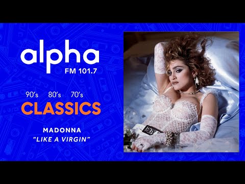 Alpha Classics #21: Madonna - "Like a Virgin" | Alpha FM 101.7