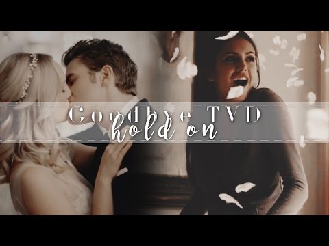 Goodbye TVD — Hold On [1x01—8x16]