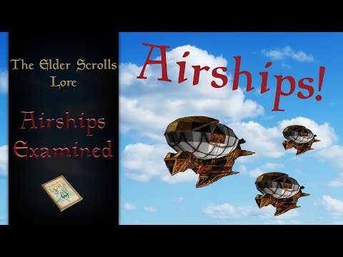 AIRSHIPS! In the Elder Scrolls Universe - The Elder Scrolls Lore