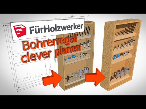 Bohrerregal clever planen | Sketchup für Holzwerker