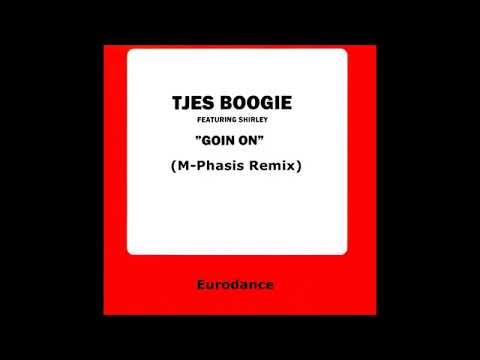 Tjes Boogie Feat. Shirley - Goin On (M-Phasis Remix) (90's Dance Music) ✅