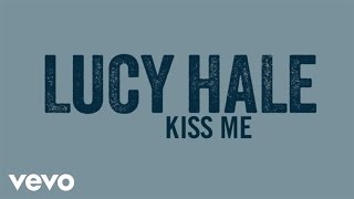 Lucy Hale - Kiss Me (Official Audio)