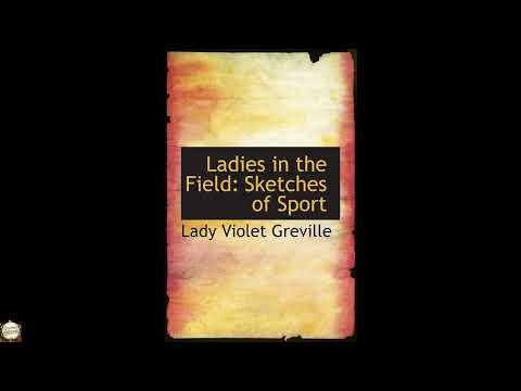 Ladies in the Field: Sketches of Sport by Lady Violet Greville — free full audiobook