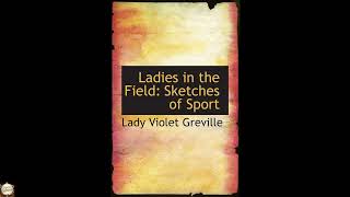 Ladies in the Field: Sketches of Sport