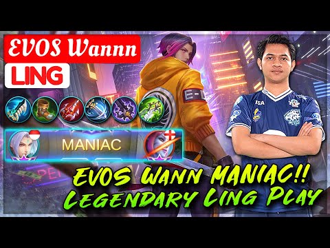 EVOS Wann MANIAC!! Legendary Ling Play [ EVOS Wannn Ling ] W A N N K T - Mobile Legends