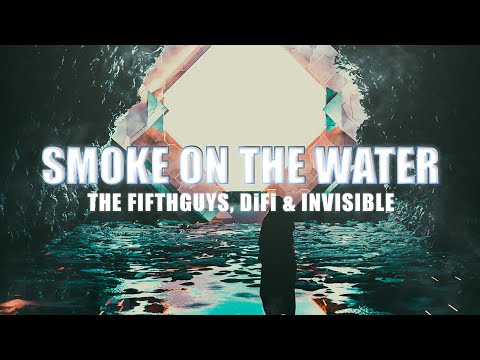 The FifthGuys, DiFi & Invisible - Smoke On The Water