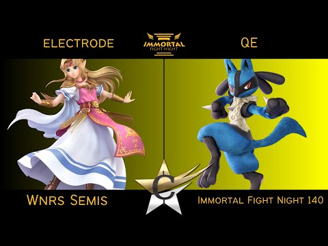 Immortal Fight Night 140 Wnrs Semis - electrode (Zelda) vs QE (Lucario) - SSBU