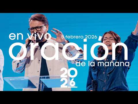 🔴EN VIVO - Oración de la mañana  🌎🌍🌏- 5 Febrero 2026 | El Lugar de Su Presencia