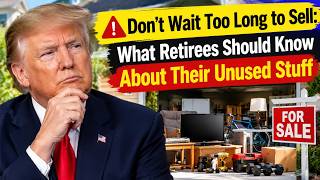 ⚠️ Don’t Wait Too Long to Sell: What Retirees Should Know About Their Unused Stuff