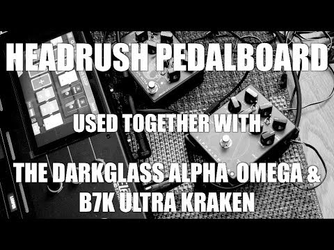 HEADRUSH PEDALBOARD USED TOGETHER WITH THE DARKGLASS ALPHA·OMEGA & B7K ULTRA KRAKEN