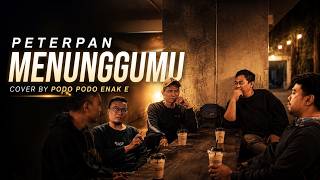 Download lagu MENUNGGUMU PETERPAN cover by PODO PODO ENAK'E mp3 Download lagu MENUNGGUMU PETERPAN cover by PODO PODO ENAK'E mp3