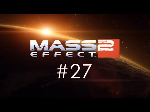 Mass Effect 2 PC Playthrough - Part 27