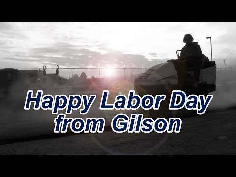 Happy Labor Day from Gilson