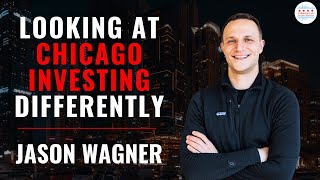 Looking At Chicago Investing Differently with Jason Wagner