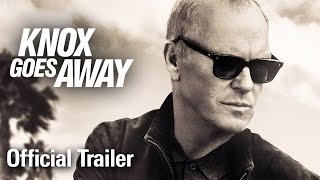 Knox Goes Away l Official Trailer