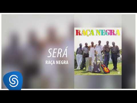 Será - Raça Negra