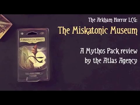 The Miskatonic Museum: Mythos Pack Spotlight by the Atlas Agency