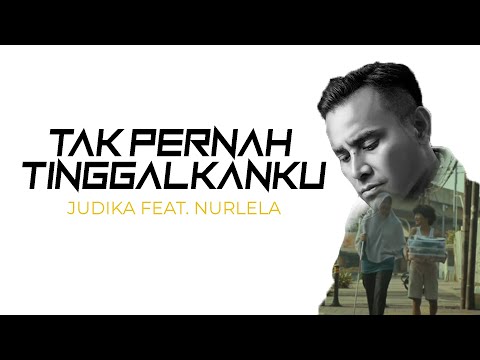 Tak Pernah Tinggalkanku - Judika feat Nurlela (lirik lagu)