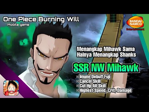 ONE PIECE BURNING WILL Mobile Game : Riview SSR New World Mihawk Terlengkap @Gurukrentong