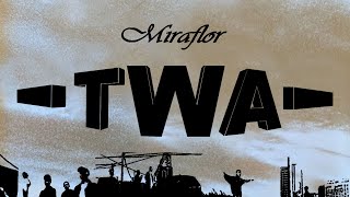 TWA - Miraflor  (Official Music)