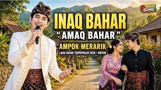 Download lagu LAGU SASAK TERBARU PALING VIRAL 2026 🔥 AMPOK MERARIK ' INAK BAHAR//AMAK BAHAR '( VIRAL TIKTOK ) mp3