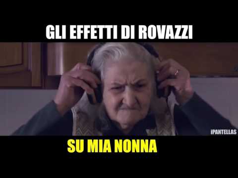 GLI EFFETTI DI ROVAZZI SU MIA NONNA-iPantellas