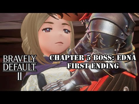 Bravely Default II - Chapter 5 BOSS: Edna - First Ending (Bad) / How to Reach Chapter 6