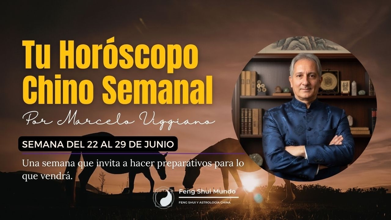 HORÓSCOPO CHINO SEMANAL: 22 AL 29 DE JUNIO