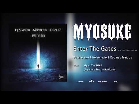 DJ Myosuke & Noizenecio & Kobaryo feat. dp - Enter The Gates (Official HARDGATE01 Anthem)