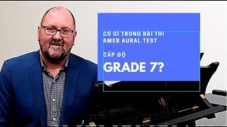 Bài thi nghe Aural Test AMEB - Cấp độ Grade 7 | AMEB Vietnam