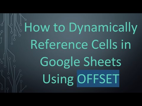 How to Dynamically Reference Cells in Google Sheets Using OFFSET