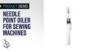 Demo of Needle Point Oiler for Sewing Machines