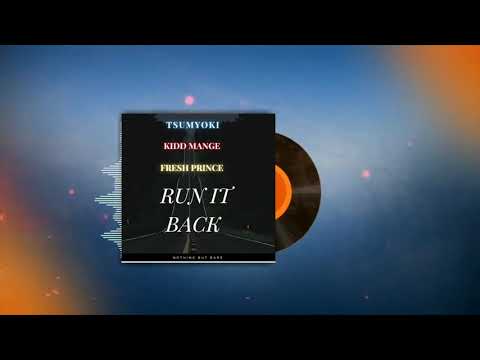 Fresh Prince - Run It Back ft. Tsumyoki and Kidd Mange (Official Audio)