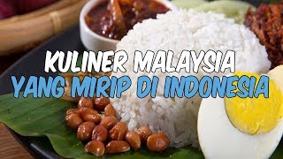6 Kuliner Malaysia yang Mirip dengan Makanan dan Minuman di Indonesia