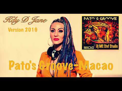 Pato's Groove - Macao ( Kdy D Jane  Version 2019 )