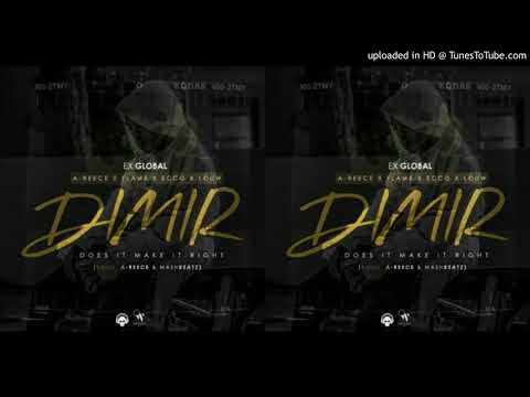 Ex Global   Does It Make It Right ft A Reece, Flame, Ecco & Louw