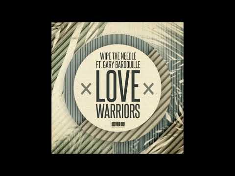 Wipe the Needle (feat.Gary Bardouille) - Love Warriors (Original Mix)