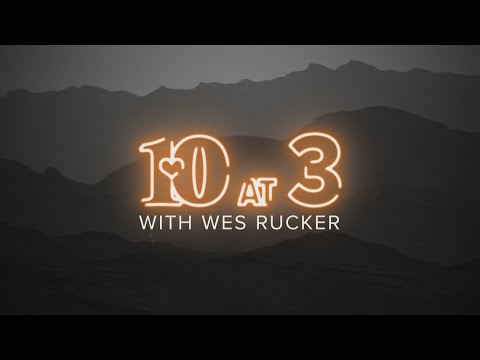 10 at 3 With Wes Rucker (1/20)