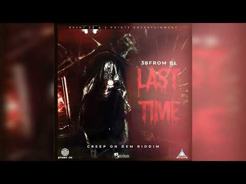 38 From BL - Last Time #Creepondemriddim