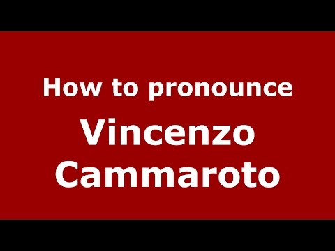 How to pronounce Vincenzo Cammaroto (Italian/Italy)  - PronounceNames.com